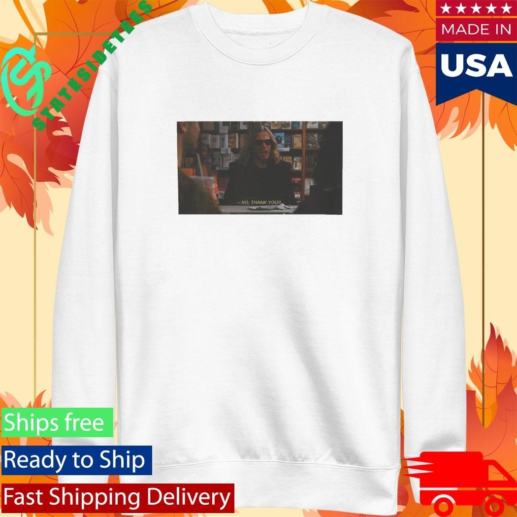 Lestat No Thank You Bold Meme for Drama Lovers Shirt