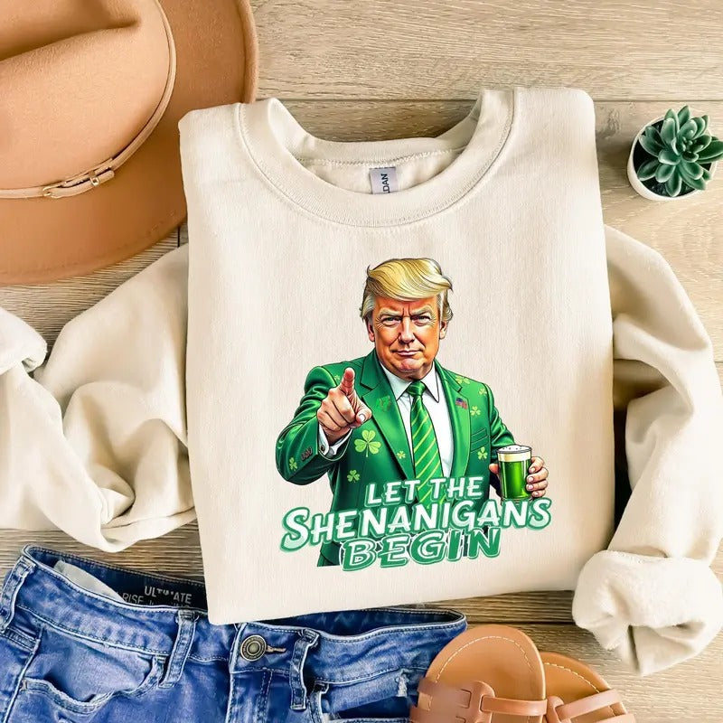 Let The Shenanigans Begin Sweatshirt Trump St Pattys Shirt Funny Trump Shirtst Pattys Day Sweatertrump St Pattys Shirtshenanigans Shirt