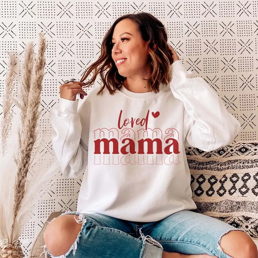 Loved Mama  Sweatshirt, Valentines Day Shirt, Mama Valentine Shirt, Mama Shirt, Love Shirt, Cute Valentines Shirt, Valentine Sweatshirt