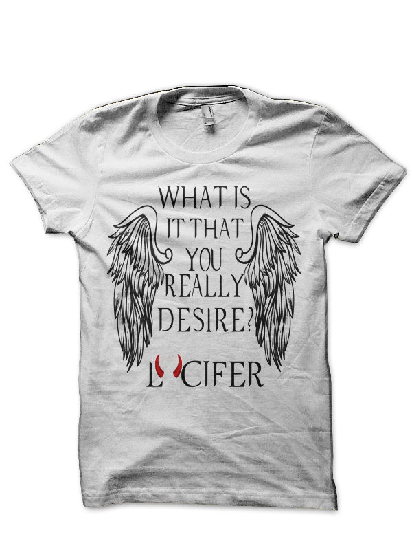 What Is It That You Really Desire Lucifer  White T-Shirt Hoodie, Sweatshirt | VibeTeeNation.com