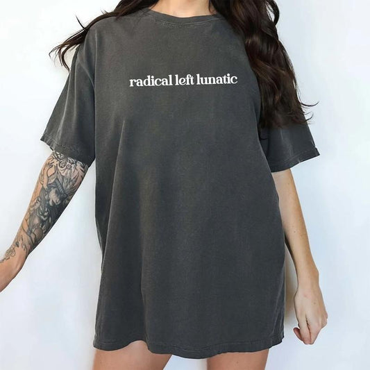 MAPTEES Radical Left Lunatic Comfort Colors Shirt, Liberal T-shirt, Anti MAGA Graphic Tee, Subtle FDT Clothing, Sarcastic Outfits