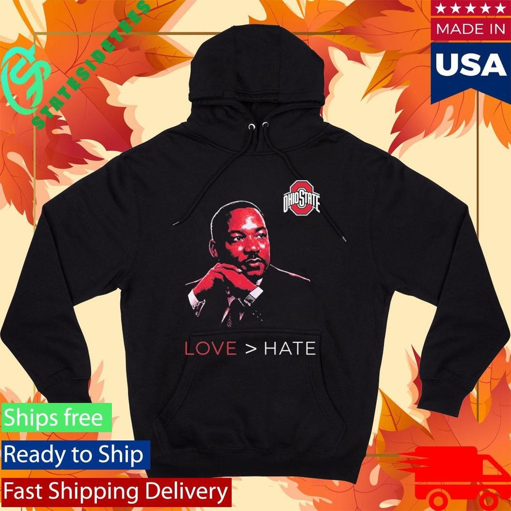 Martin Luther King Jr. Ohio State Love Hate MLK Day Shirt