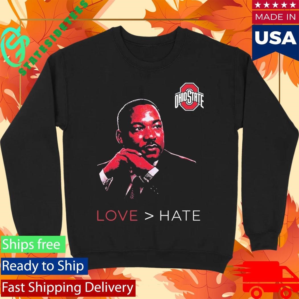 Martin Luther King Jr. Ohio State Love Hate MLK Day Shirt