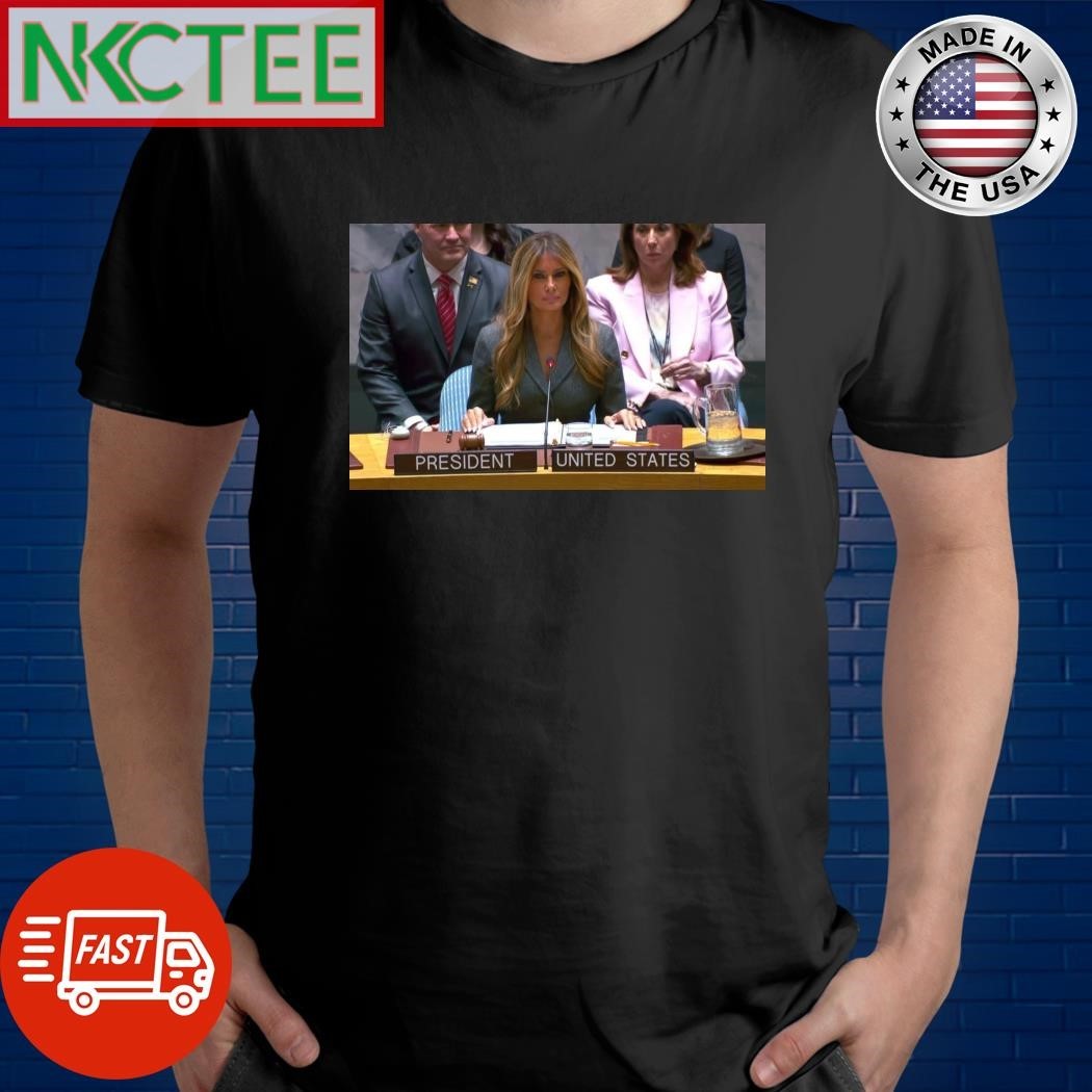 Melania Trump is President US chair UN meme tee