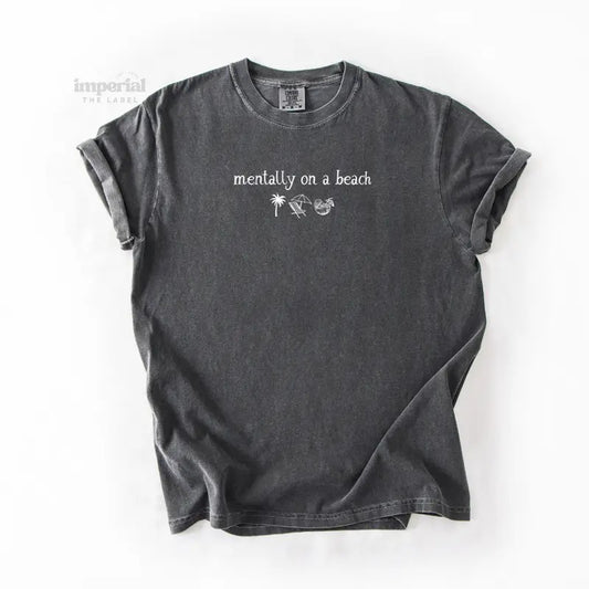Mentally On A Beach Comfort Colors T-Shirt, Oversized Vintage-Washed Tee, Soft Garment-Dyed Cotton, Aesthetic Streetwear, Casual Everyday Outfit