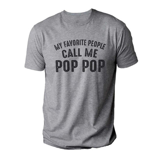 My Favorite People Call Me Pop Pop Shirt | Fathers Day Gift - Funny Shirt Men - Grandpa Funny Tee