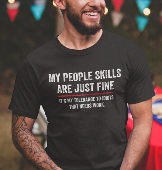 My People Skills Are Fine Cool Graphic Gift Idea Adult Humor Sarcastic Shirt Funny T Shirt TK43GN