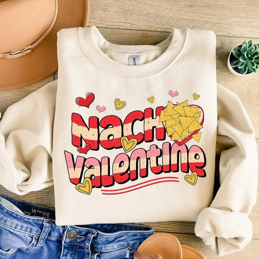 Nacho Valentine Sweatshirt Valentine's Day Taco , Funny Valentine , XoXo , Retro Valentine  , Taco Lover , Nacho Love