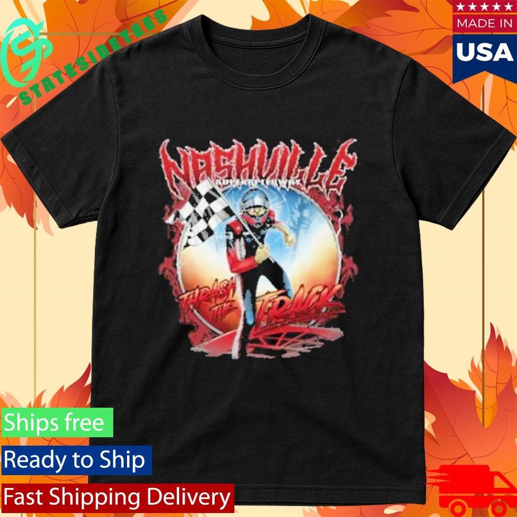 Nashville Superspeedway Nss Thrash Shirt