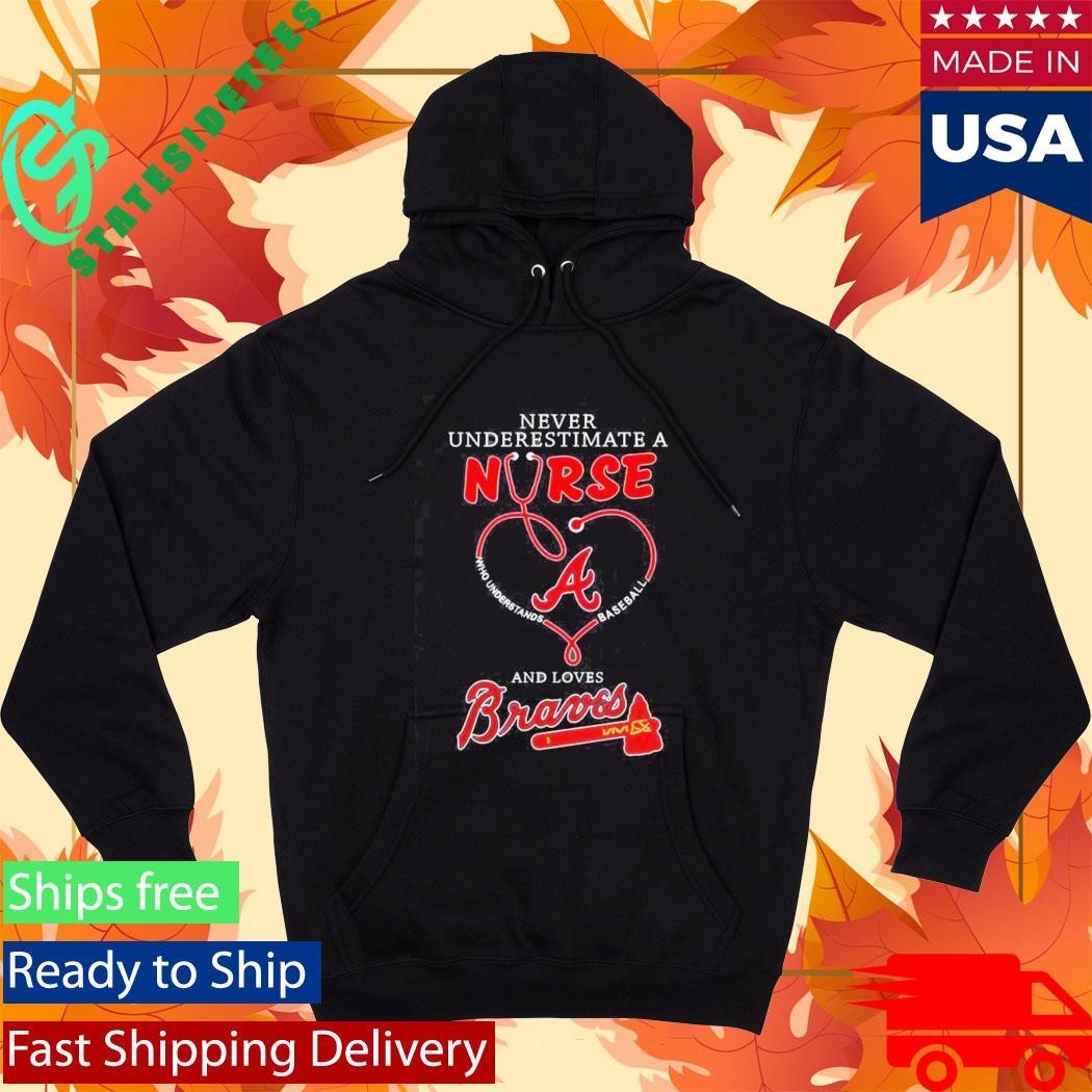 Never Underestimate A Nurse Who Understands Baseball And Loves Atlanta Braves Shirt