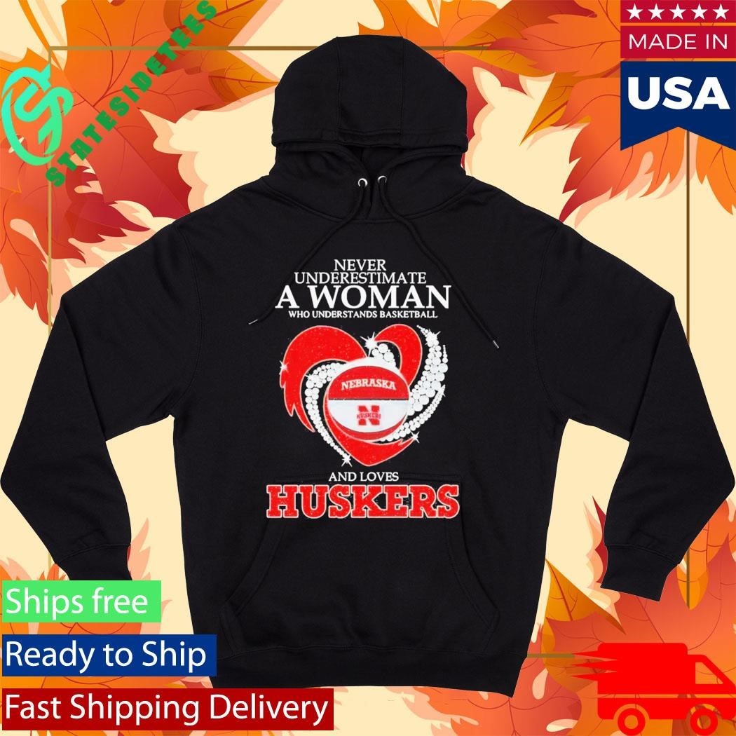 Never Underestimate A Woman Who Understands Basketball And Loves Nebraska Huskers Shirt