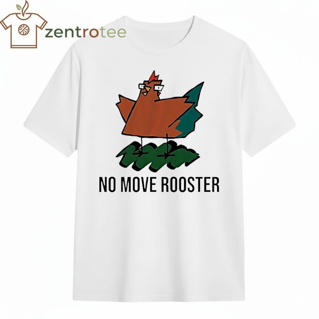 No Move Rooster Meme chicken paint shirt