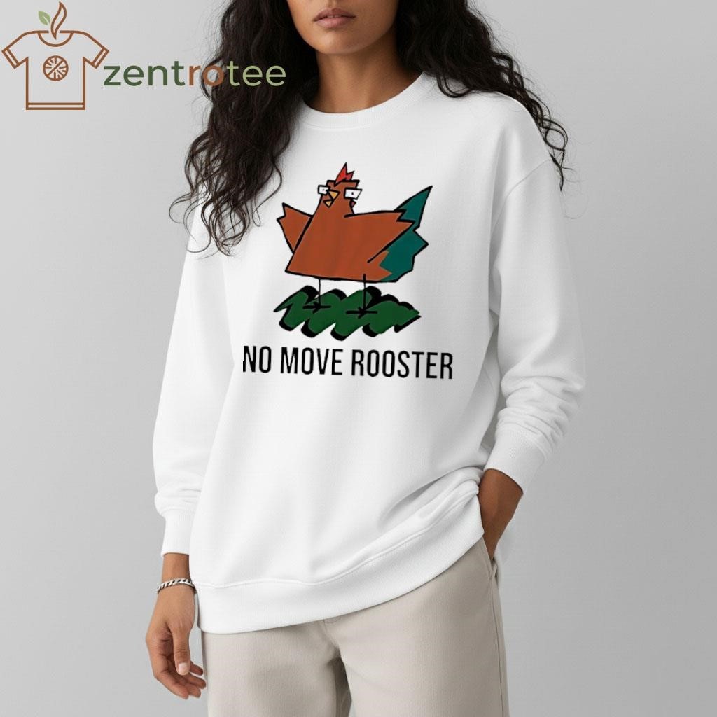 No Move Rooster Meme chicken paint shirt