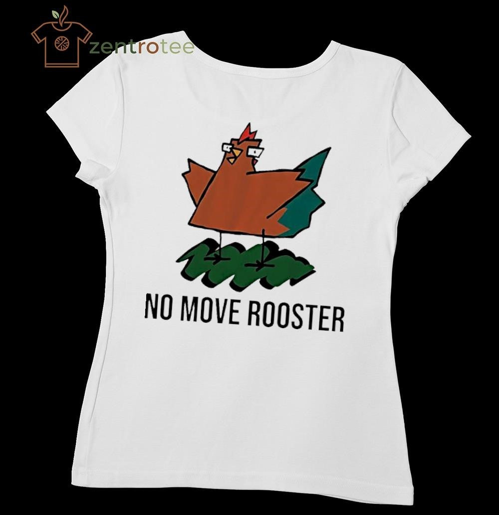 No Move Rooster Meme chicken paint shirt