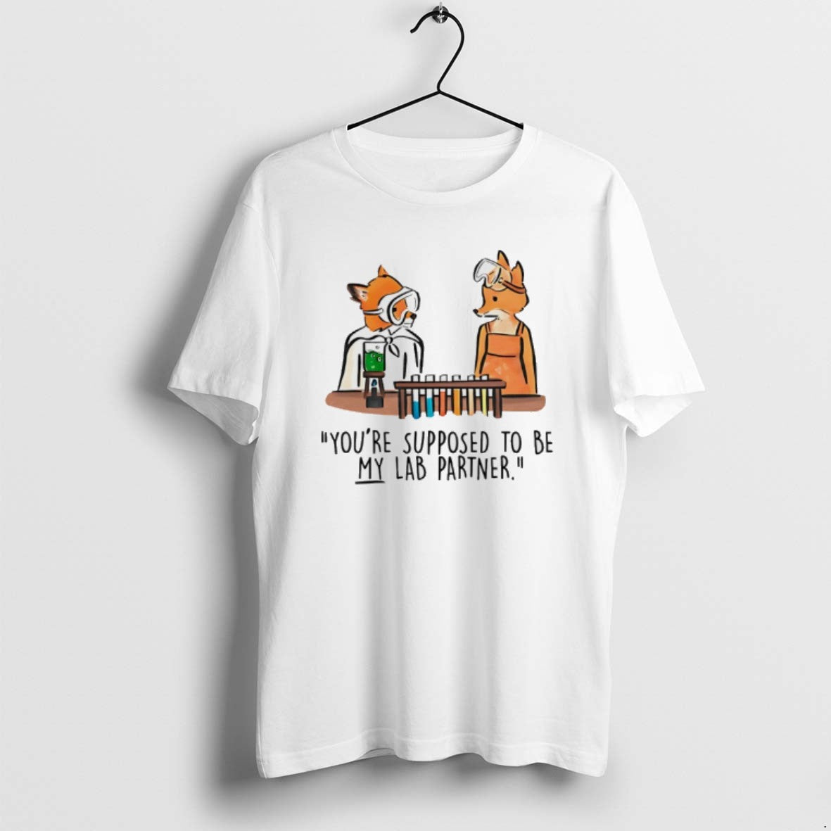 Official Mr Fox Youre Supposed To Be My Lab Partner T-Shirts, Hoodie, Sweatshirt | VibeTeeNation.com