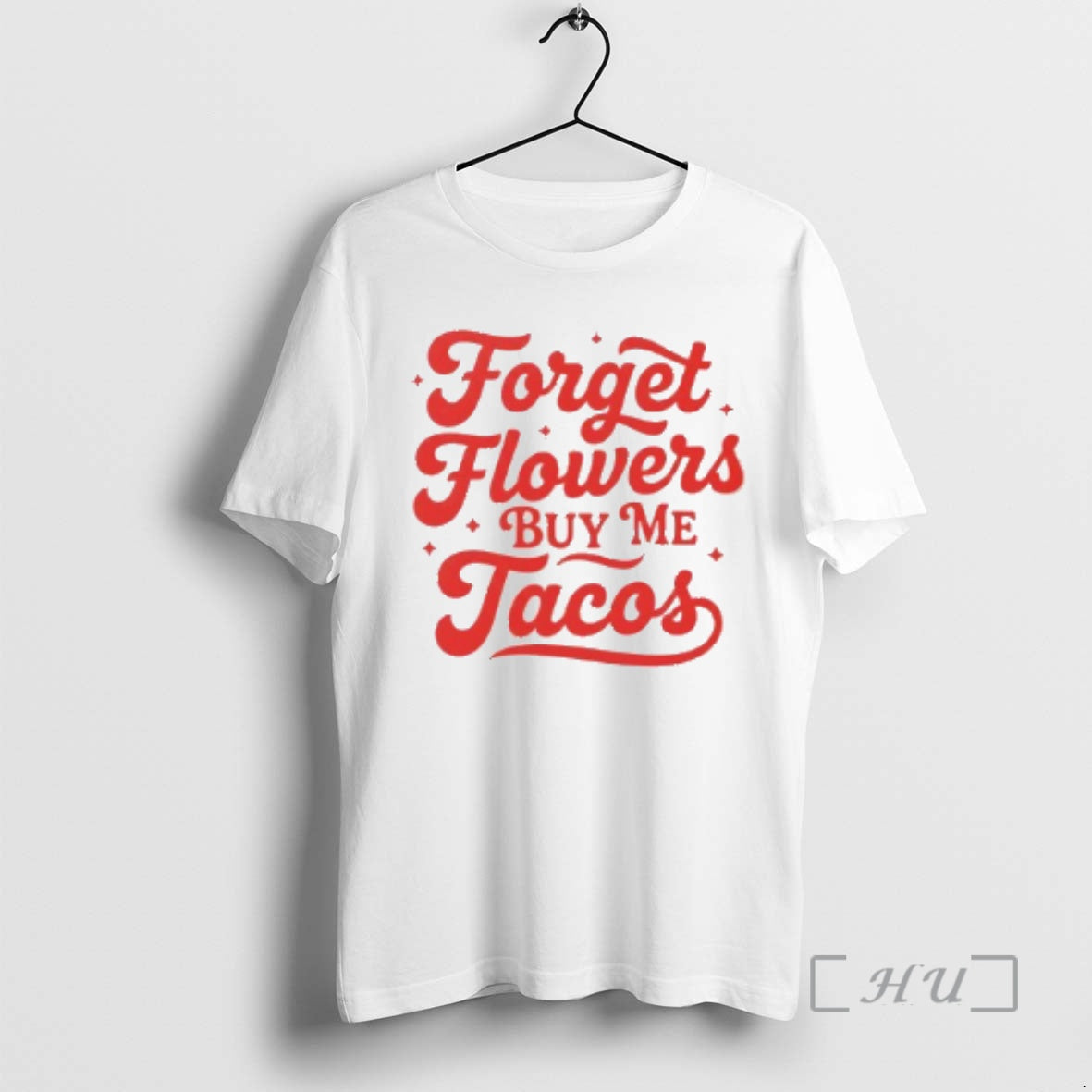 Officials Forget Flowers Buy Me Tacos T-Shirts, Hoodie, Sweatshirt | VibeTeeNation.com