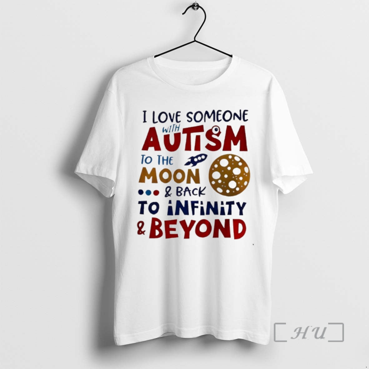 Officials I Love Someone Autism To The Moon And Back To Infinity And Beyond Premium T-Shirts, Hoodie, Sweatshirt