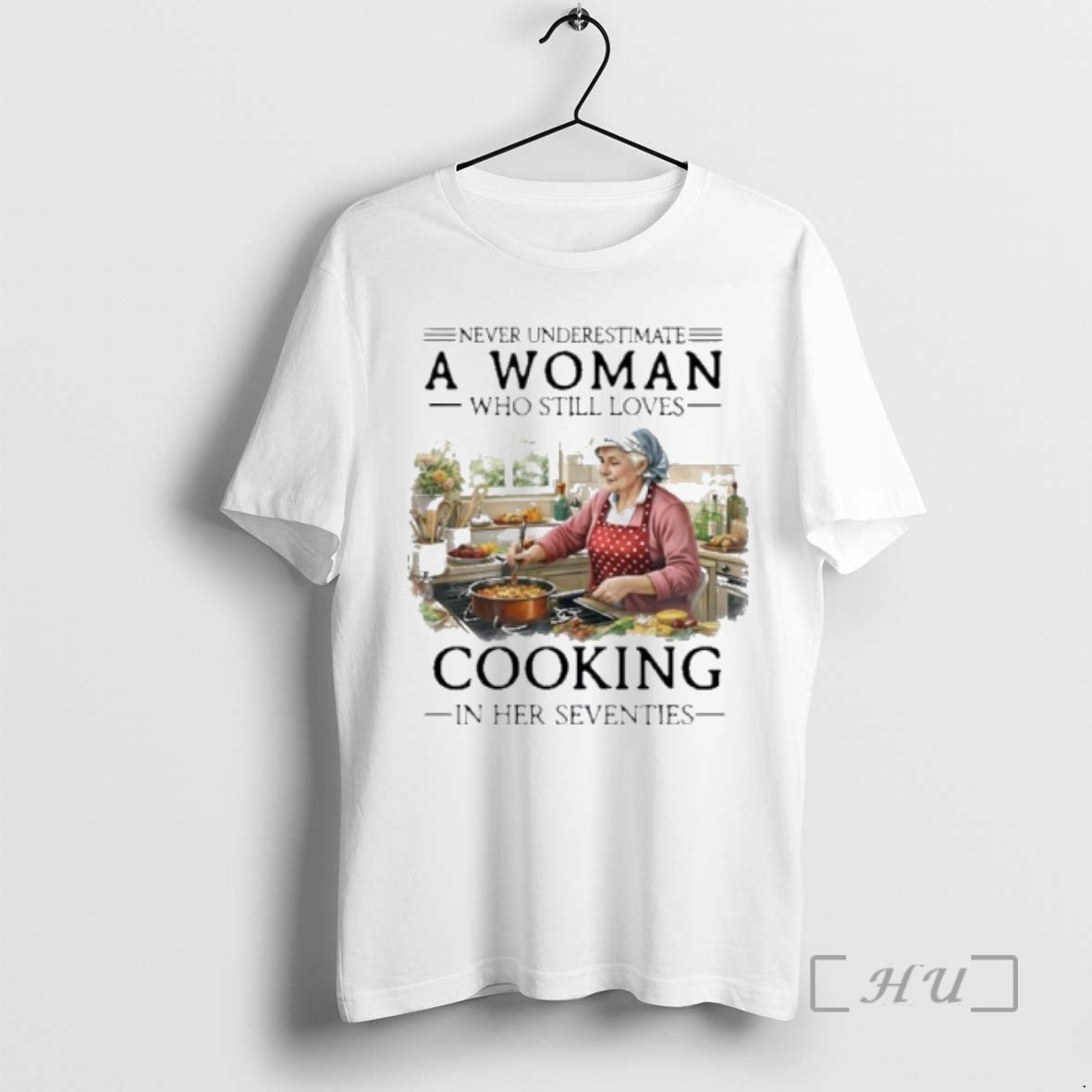 Officials Never Underestimate An Old Woman Who Still Loves Cooking In Her Seventies Premium T-Shirts, Hoodie, Sweatshirt