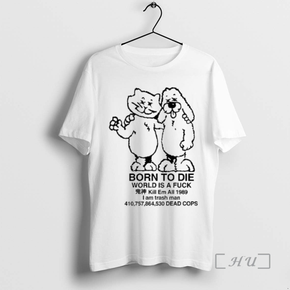 Officials Ttrpg Born To Die World Is A Fuck Kill Em All 1989 Dead Cops T-Shirts, Hoodie, Sweatshirt | VibeTeeNation.com