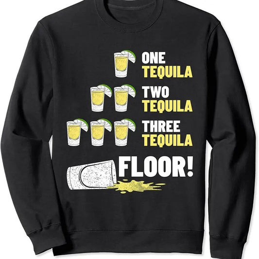 One Tequila Two Tequila Three Tequila Floor Sweatshirt Tequila Outfit  T-shirt, sweater and Hoodie