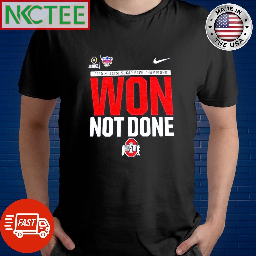 Original 2015 Allstate Sugar Bowl Champions won not done Ohio State shirt