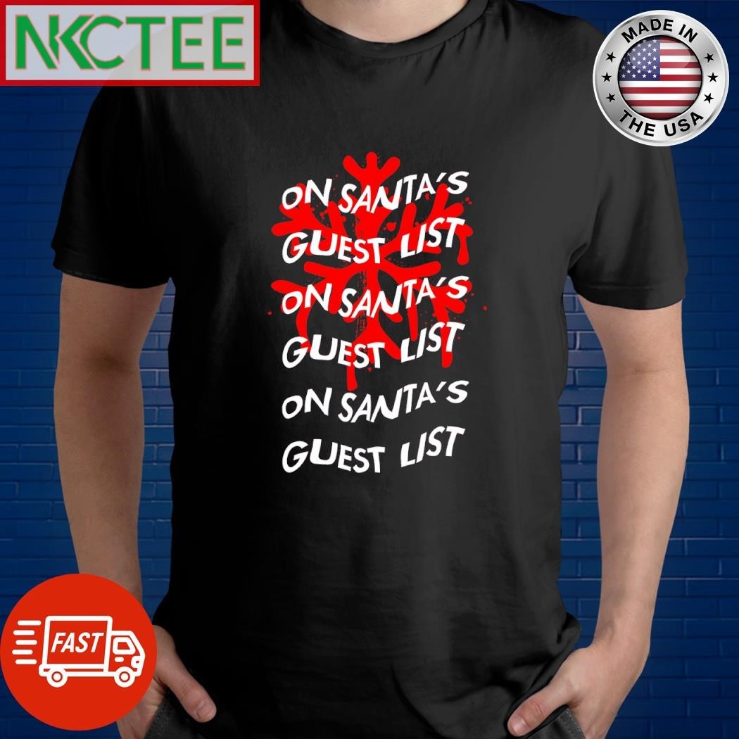 Original On Santa’s guest list On Santa’s guest list On Santa’s guest list shirt