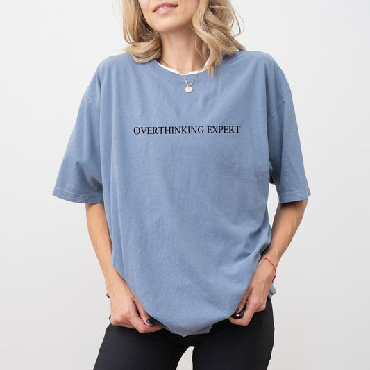 Overthinking Expert Comfort Colors Shirt, Mental Health Unhinged Tees, Anxiety Awareness Oversized Graphic Tee, Professional Overthinker Women T-shirt
