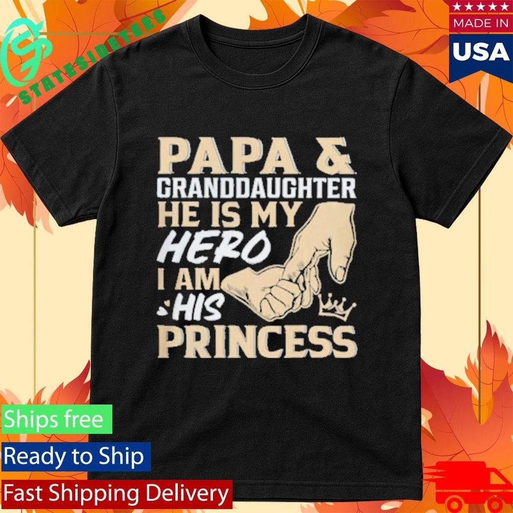 Papa and Granddaughter He Is My Hero I Am His Princess Father’s Day Shirt
