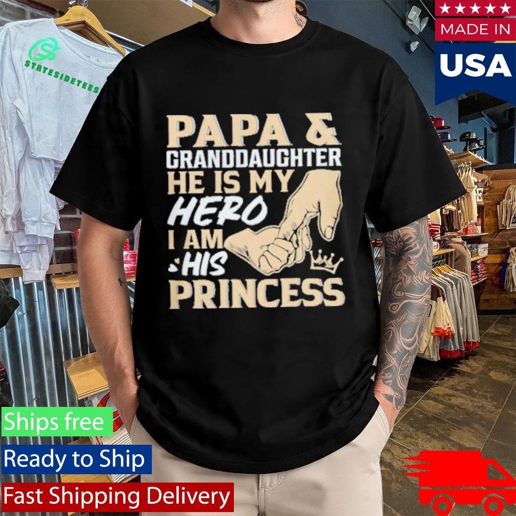 Papa and Granddaughter He Is My Hero I Am His Princess Father’s Day Shirt