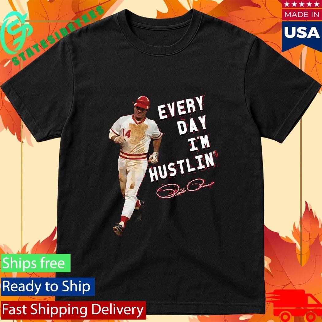 Pete Rose Every Day I’m Hustlin’ Shirt