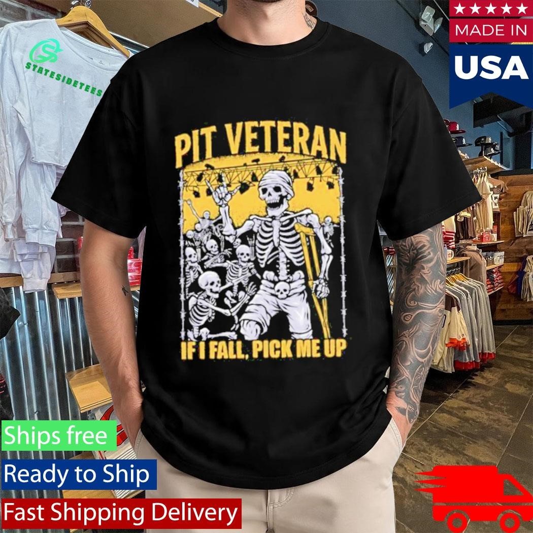 Pit Veteran If I Fall Pick Me Up Shirt