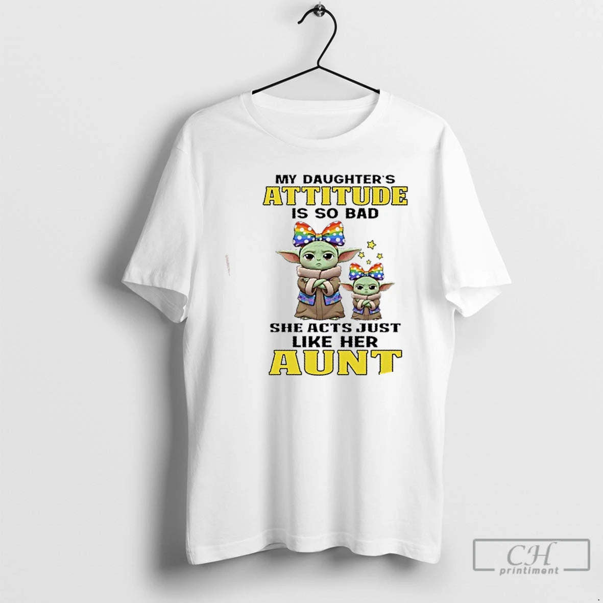 Premium Baby Yoda My Daughters Attitude Is So Bad She Acts Just Like Her Aunt T-Shirts, Hoodie, Sweatshirt