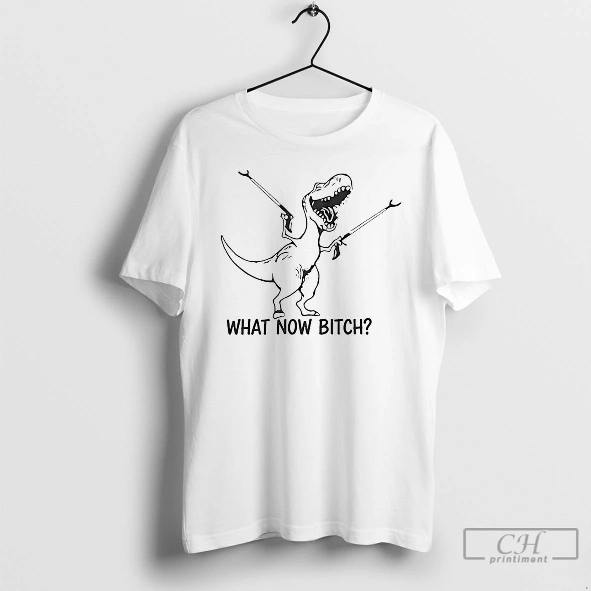 Premium Dinosaur What Now Bitch T-Shirts, Hoodie, Sweatshirt | VibeTeeNation.com