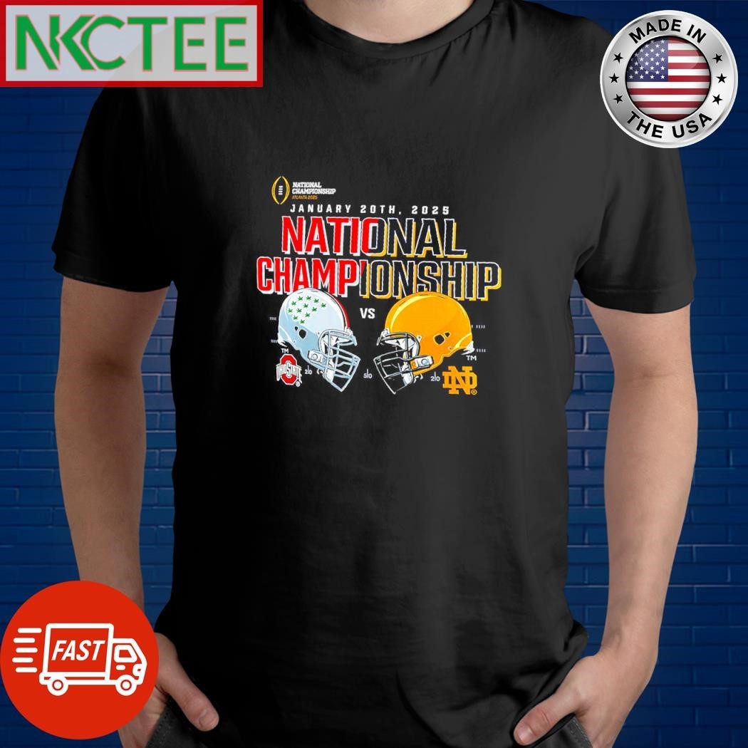Premium January 20th 2025 National Championship Ohio State Buckeyes vs Notre Dame Fighting Irish helmet shirt