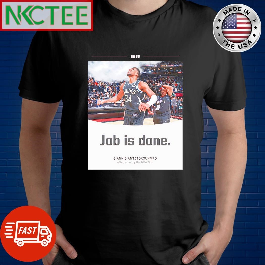 Premium Job is done Giannis Antetokounmpo after winning the NBA cup shirt