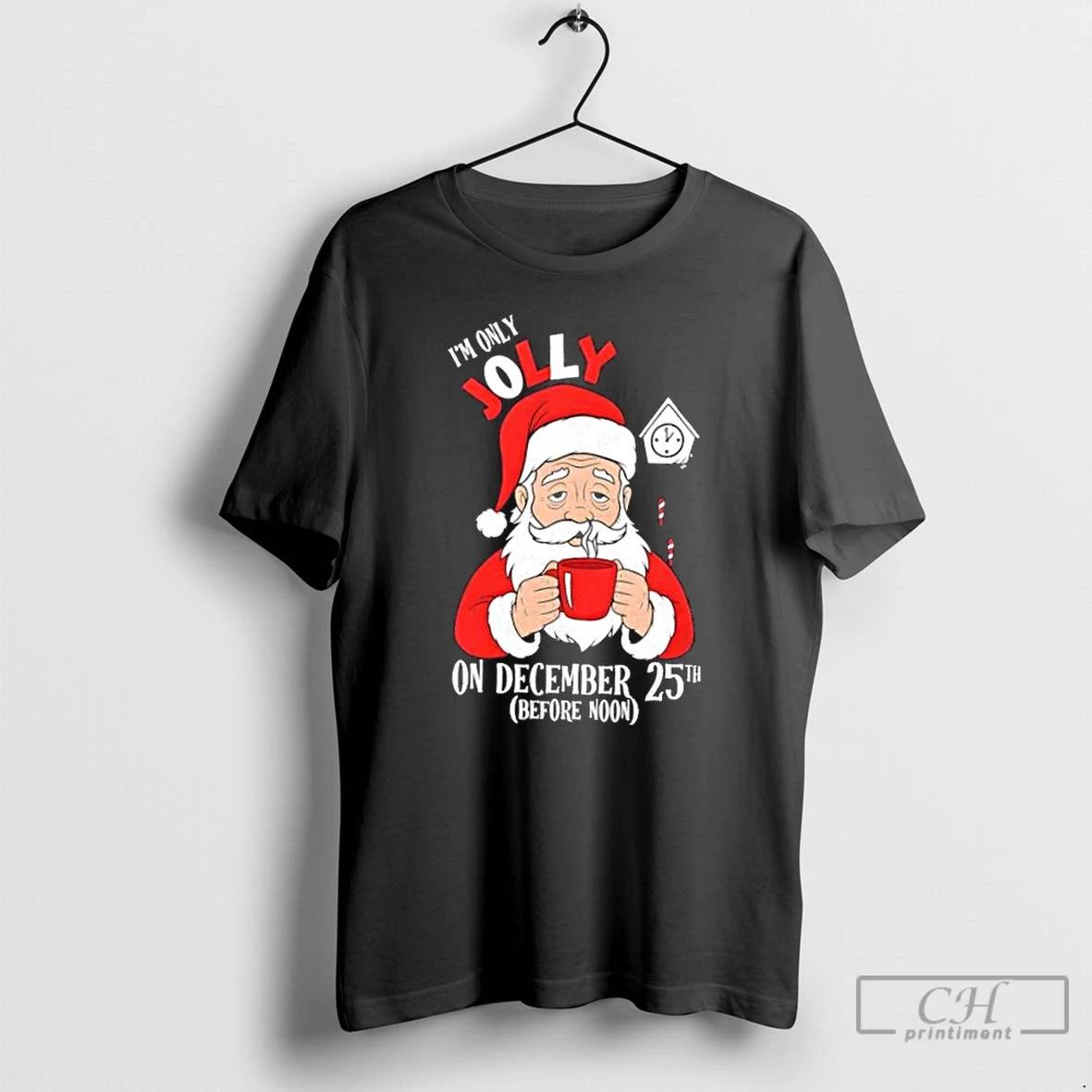 Premium Santa Claus Im Only Jolly On December 25th Christmas T-Shirts, Hoodie, Sweatshirt | VibeTeeNation.com