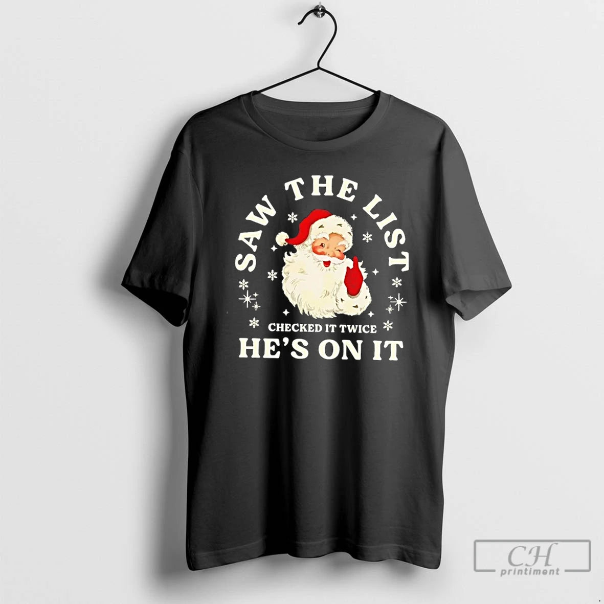 Premium Santa Claus Saw The List Checked It Twice Hes On It Christmas T Shirts Hoodie, Sweatshirt | VibeTeeNation.com