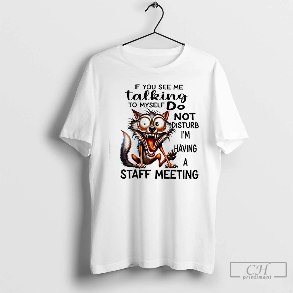 Premium Wolf If You See Me Talking To Myself Do Not Disturb Im Having T-Shirts, Hoodie, Sweatshirt | VibeTeeNation.com