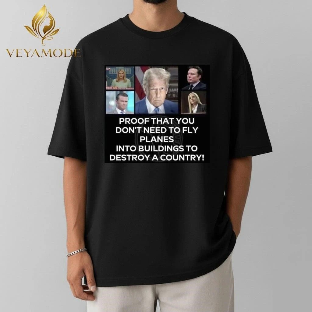 Proof that you don’t need to fly planes into buildings to destroy a country! Trump tee