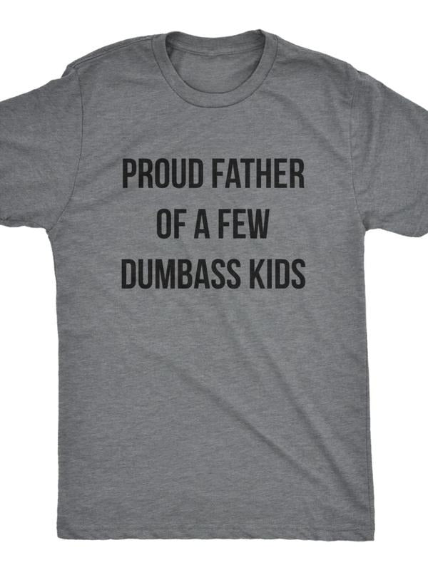 Proud Father Of A Few Dumbass Kids, Workout Shirt, Mens Funny Shirt, Funny Gym Shirt, Dad Shirts, Fathers Day Gift, Funny Shirts For Dad