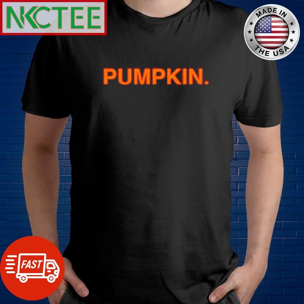 Pumpkin. text shirt