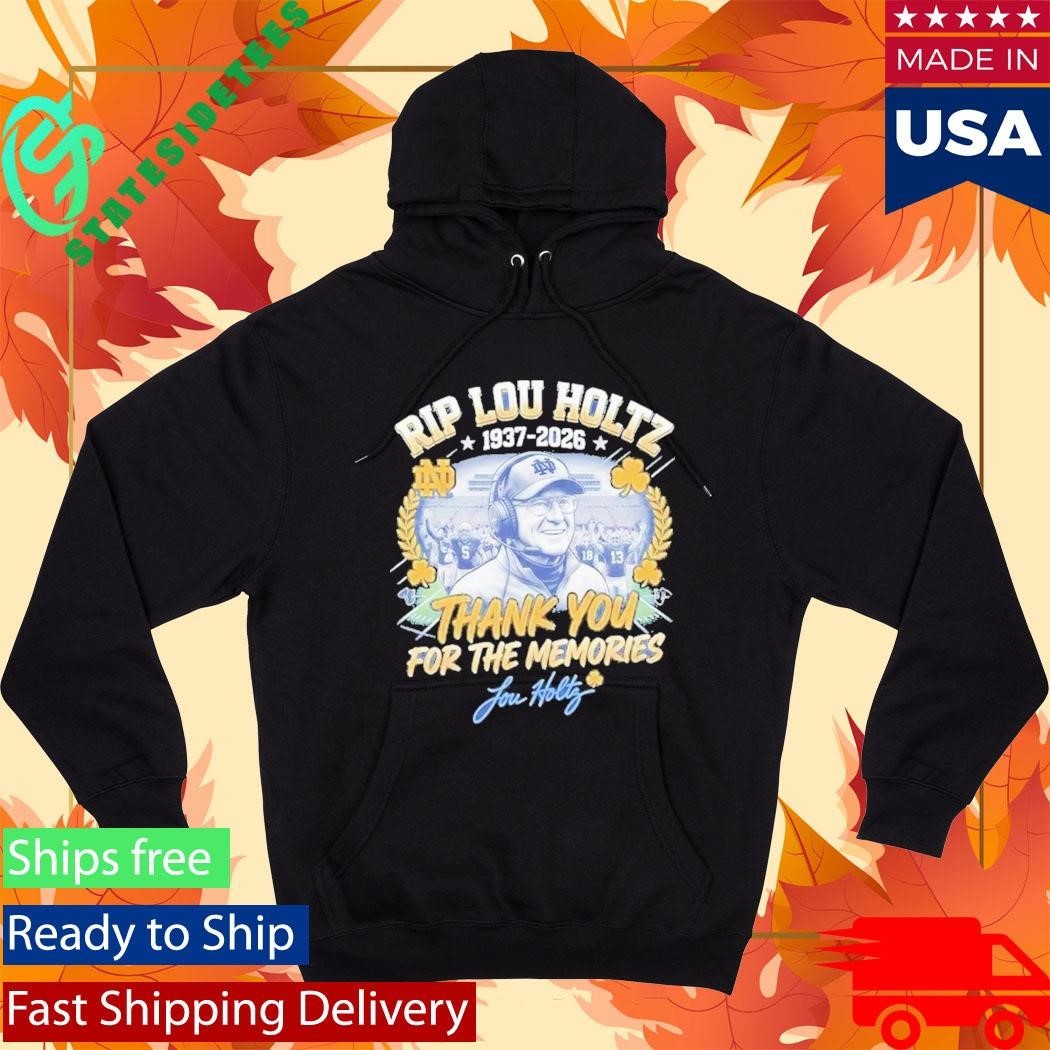 RIP Lou Holtz Thank You For The Memories 1937 2026 Notre Dame Shirt
