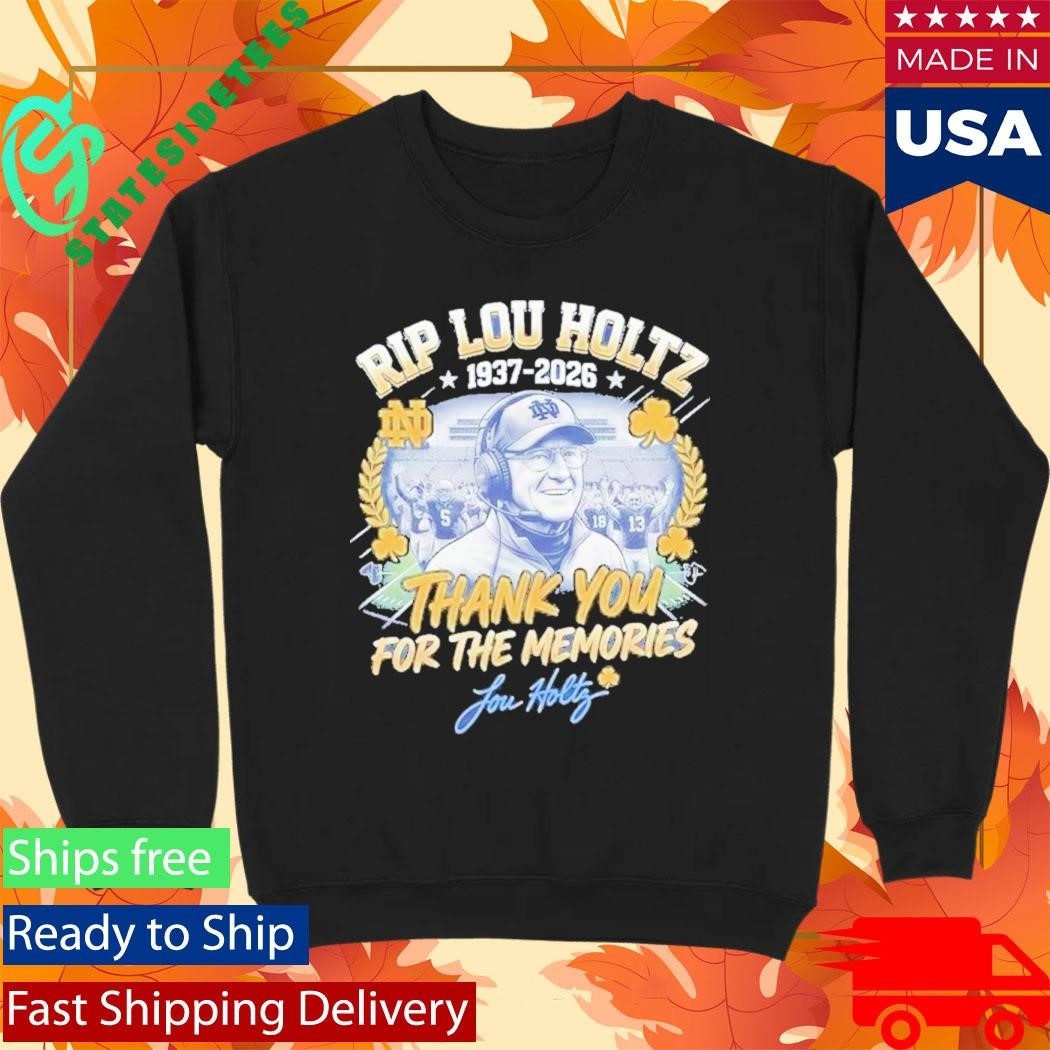 RIP Lou Holtz Thank You For The Memories 1937 2026 Notre Dame Shirt