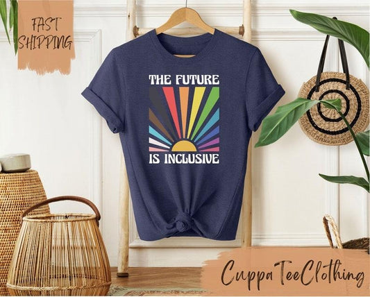 The Future is Inclusive T-Shirt / LGBTQ Shirt / Social Justice Shirt / Trans Rights / Equality Shirt / Pride Ally Shirt / Rainbow LGBTQ Gift Hoodie, T-shirt and sweater