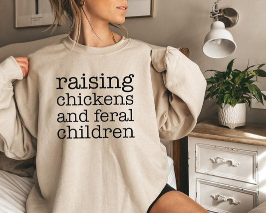 Raising Chickens And Feral Children Sweatshirt, Funny Farmer Mama Shirt, Chicken Farmer Crewneck, Mother's Day Gift For Barn Mom