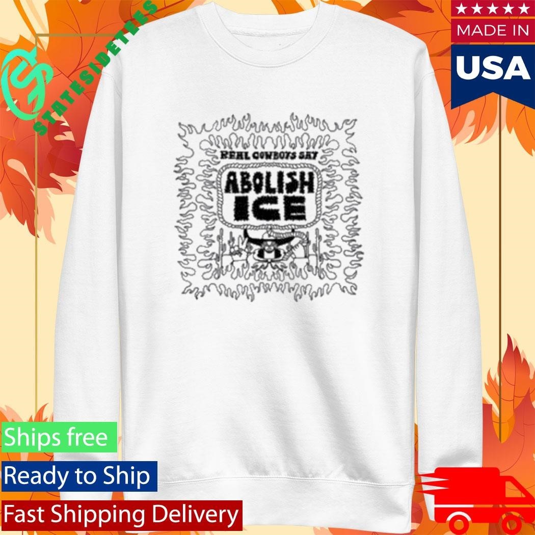 ReaL Cowboy Say Abolish Ice T-Shirt