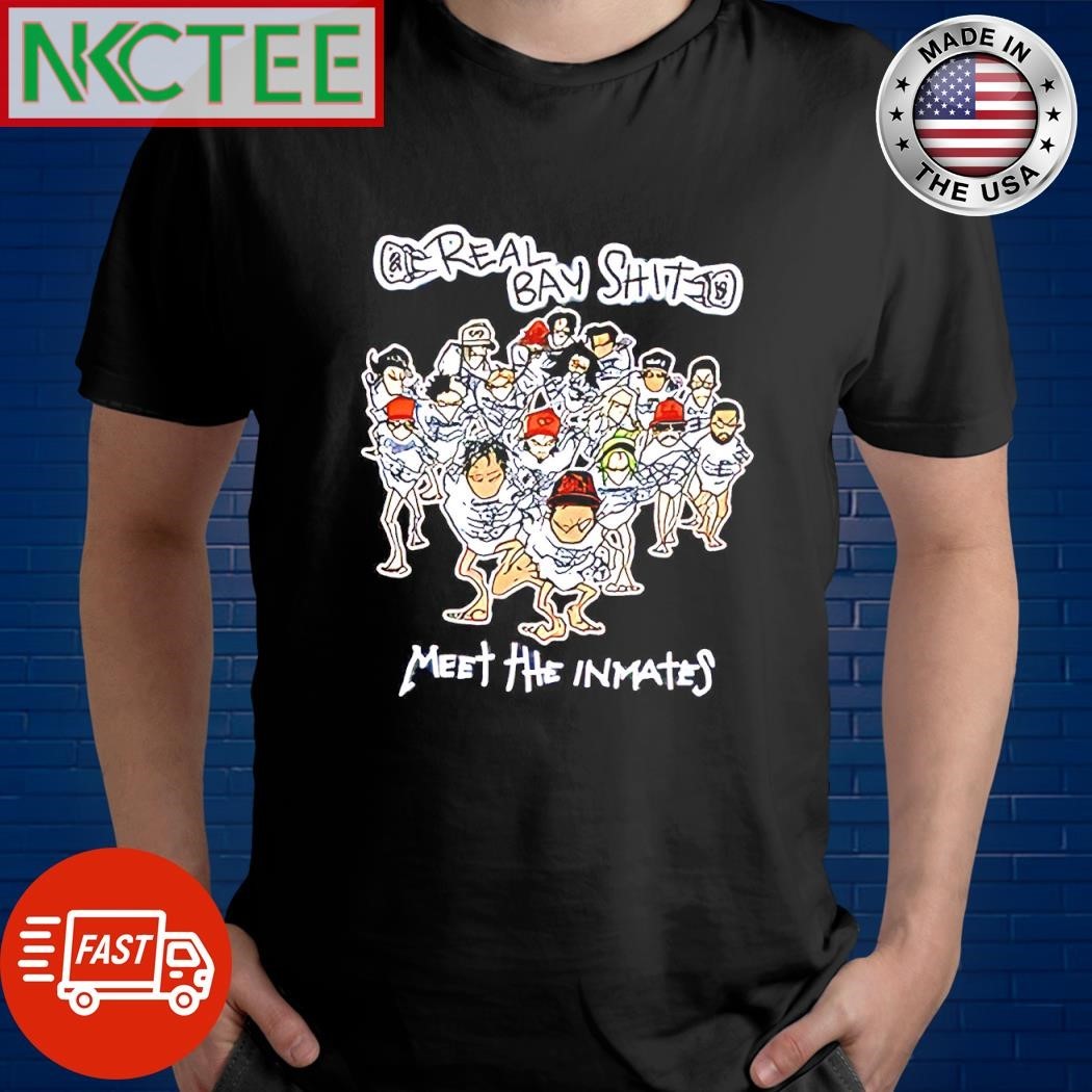 Real Bay Shit Meet The Inmates paint shirt
