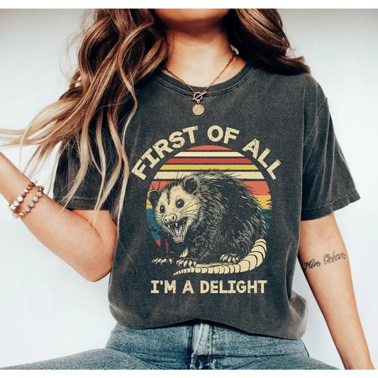 Retro First Of All I'm A Delight Sarcastic Angry Opossum Lover Shirt, Unique Gift for Opossum Lovers, Comfort Funny Animal Lover TShirt