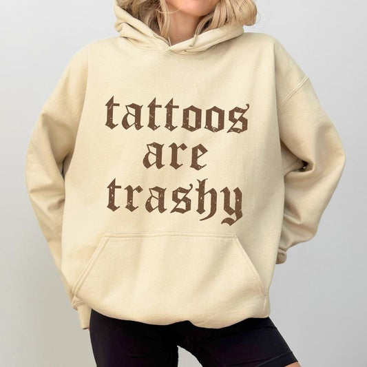 Retro Tattoos Are Trashy Hoodie, Tattoos Are Trashy Hoodies for Women, Gothic Tattoos Are Stupid Sweatshirt, Funny Tattoo Lovers Gift Ideas, Sarcastic Shirt for Tattoos Lover, Comfy Cotton Long Sleeve Pullover, Casual Womenswear, Oversized Women's Tops