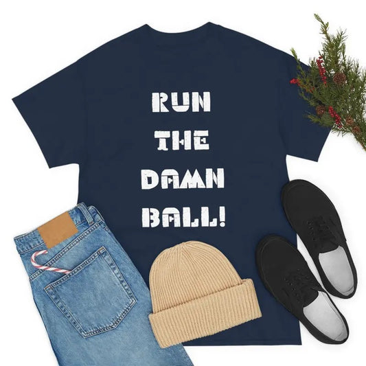 Run The Damn Ball Shirt - Football Christmas Gift - Fantasy Football Tee - Football Mom Shirt Cotton Menswear
